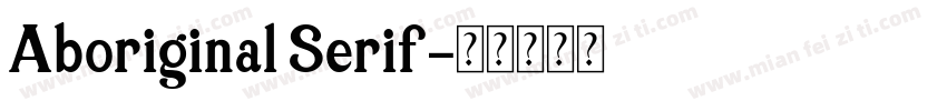 Aboriginal Serif字体转换